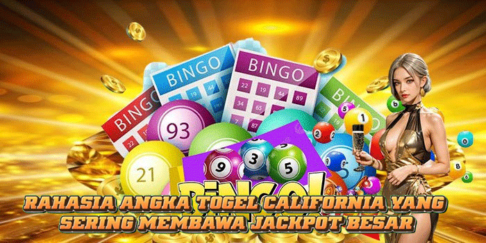 Rahasia Angka Togel California yang Sering Membawa Jackpot Besar